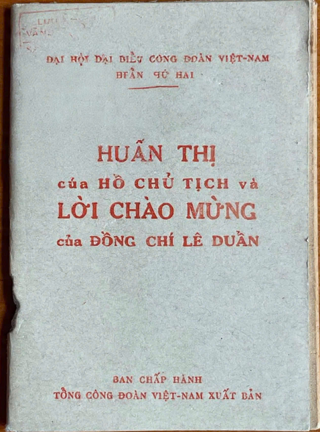 Huấn thị của Hồ Chủ Tịch và lời chào mừng của đồng chí Lê Duẩn