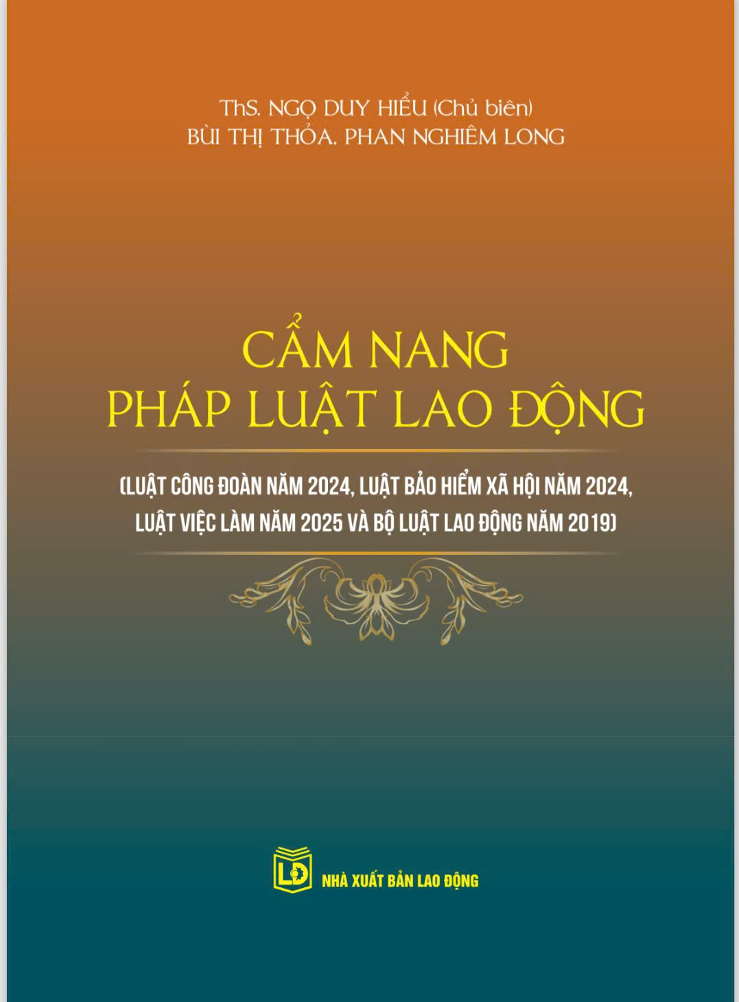 Cẩm nang pháp luật lao động (Luật Công đoàn năm 2024, Luật Bảo hiểm xã hội năm 2024, Luật Việc làm năm 2025 và Bộ luật Lao động năm 2019)