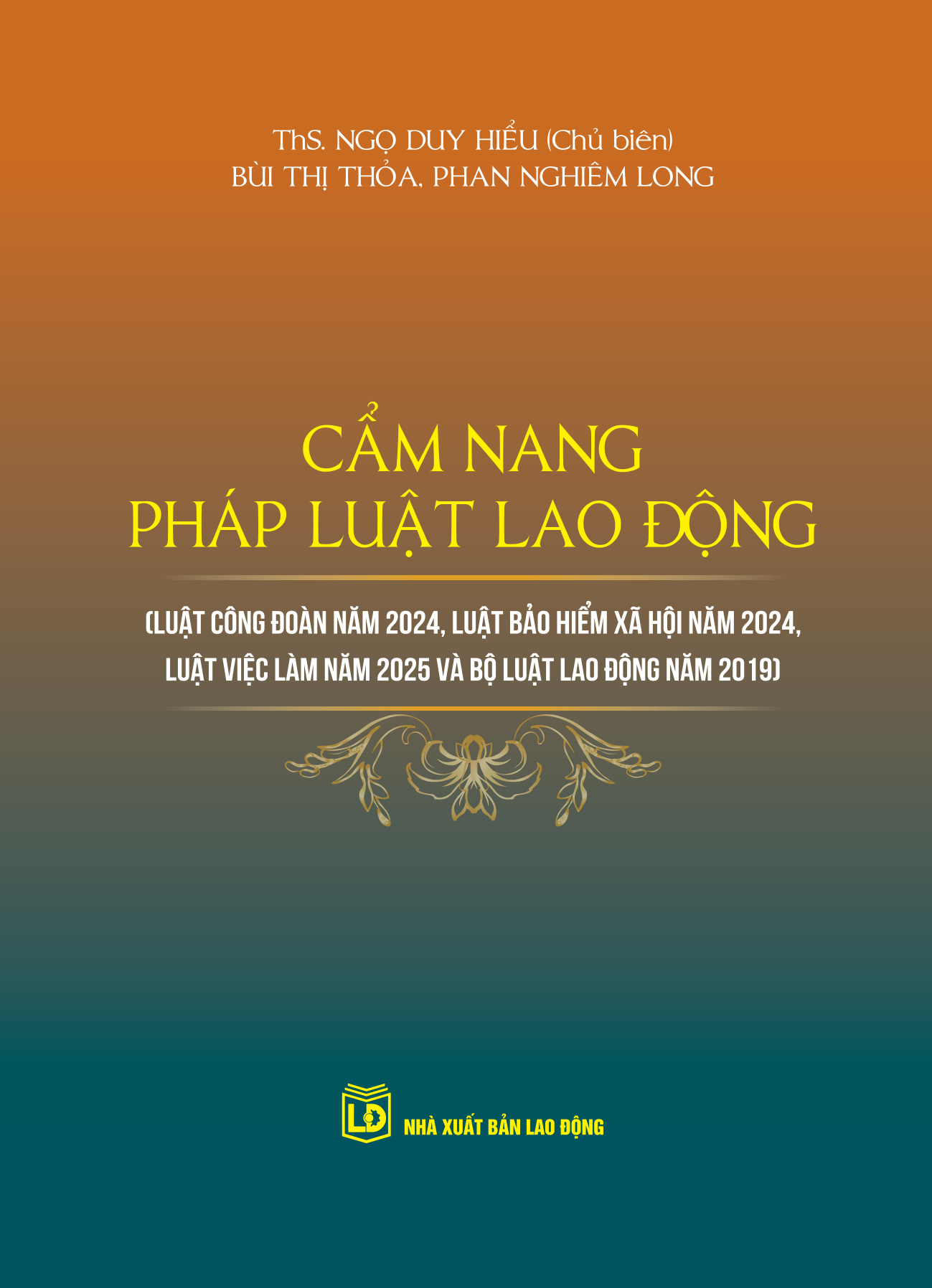 Cẩm nang pháp luật lao động (Luật Công đoàn năm 2024, Luật Bảo hiểm xã hội năm 2024, Luật Việc làm năm 2025 và Bộ luật Lao động năm 2019)