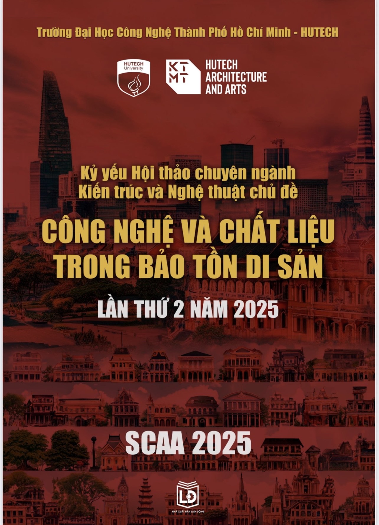 Kỷ yếu Hội thảo chuyên ngành Kiến trúc và nghệ thuật chủ đề: Công nghệ và chất liệu trong bảo tồn di sản (SCAA 2025)
