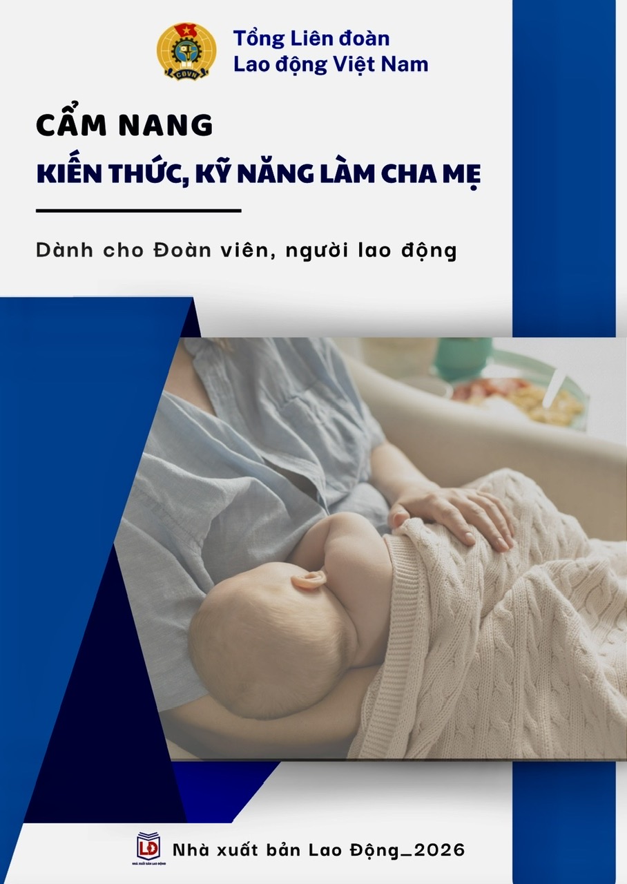 Cẩm nang kiến thức, kỹ năng làm cha mẹ dành cho đoàn viên, người lao động