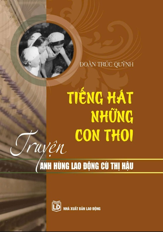 Tiếng hát những con thoi - Truyện anh hùng lao động Cù Thị Hậu
