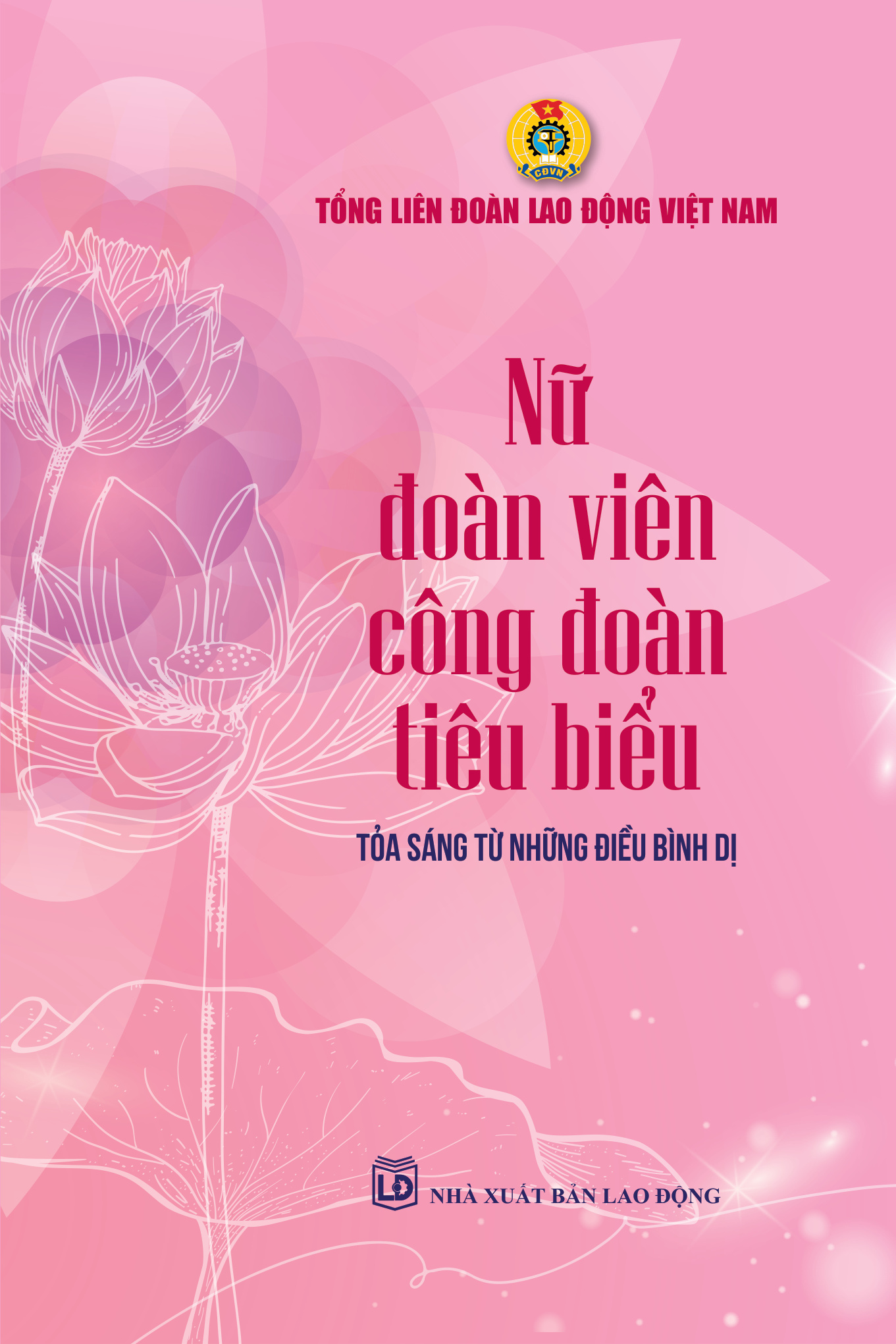 Nữ đoàn viên công đoàn tiêu biểu toả sáng từ những điều bình dị