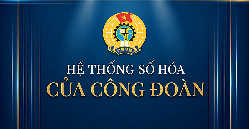 Hệ thống số hóa của công đoàn