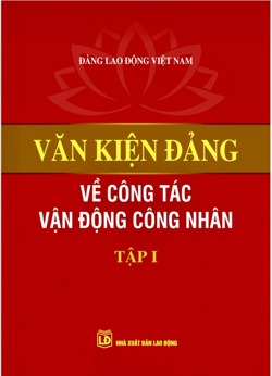 Văn kiện Đảng về công tác vận động công nhân (Tập I)