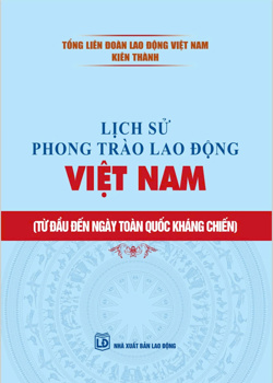 Lịch sử phong trào lao động Việt Nam (Từ đầu đến ngày toàn quốc kháng chiến)