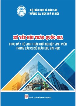 Kỷ yếu hội thảo quốc gia: Thúc đẩy hệ sinh thái khởi nghiệp sinh viên trong các cơ sở giáo dục đại học