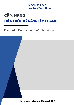 Cẩm nang kiến thức, kỹ năng làm cha mẹ dành cho đoàn viên, người lao động
